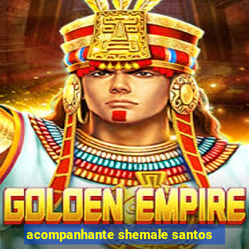 acompanhante shemale santos